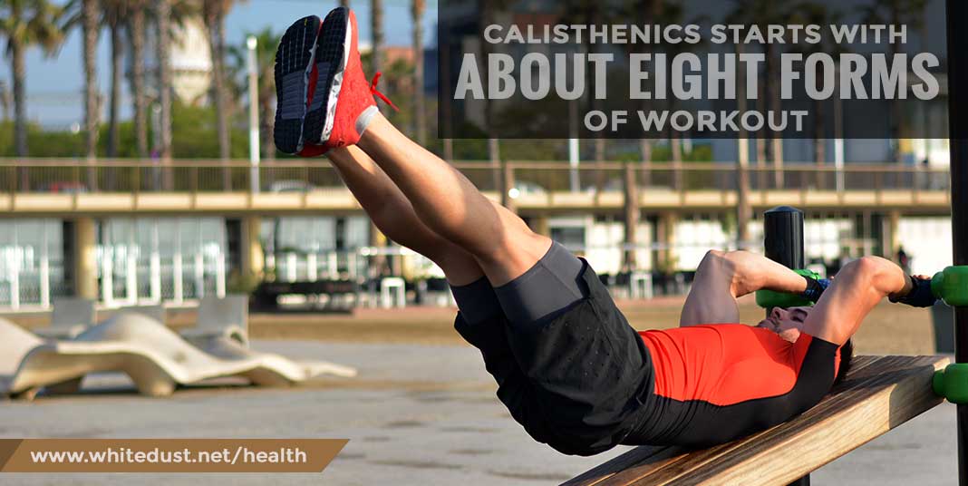 calisthenics-starts-with-about-eight-forms-of-workout