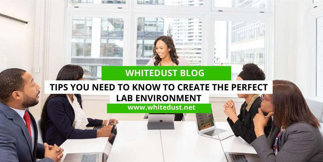Tips You Need to Know to Create the Perfect Lab Environment