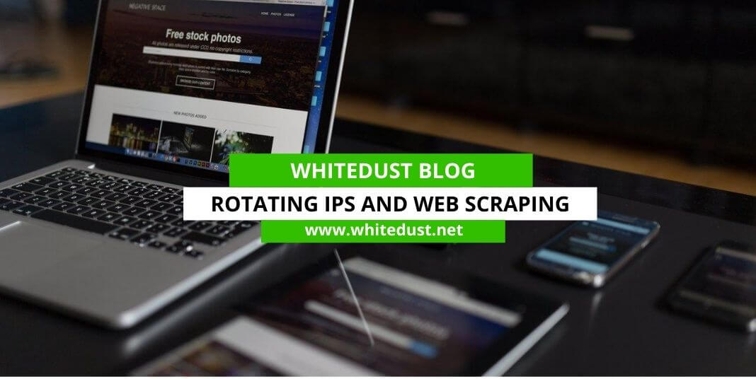 Rotating IPs and Web Scraping